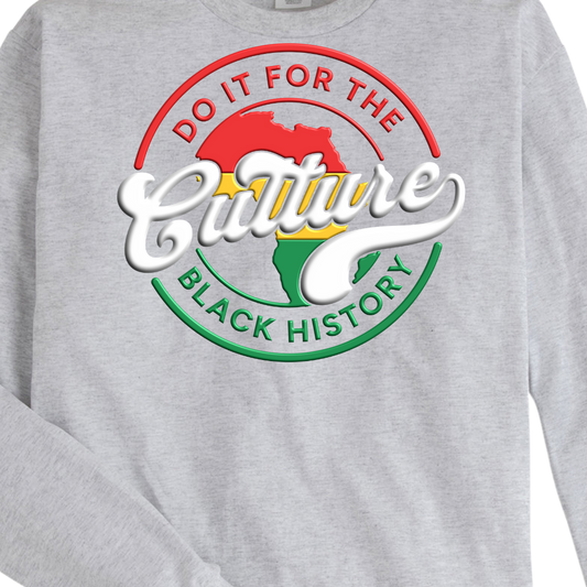Do It For The Culture Black History Long Sleeve T-Shirt