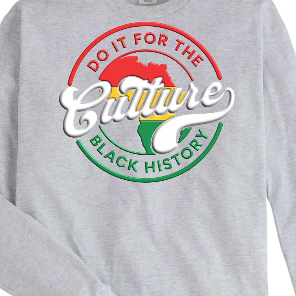 Do It For The Culture Black History Long Sleeve T-Shirt